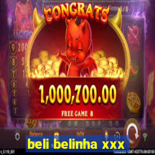 beli belinha xxx